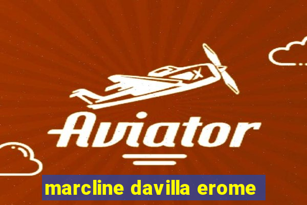 marcline davilla erome